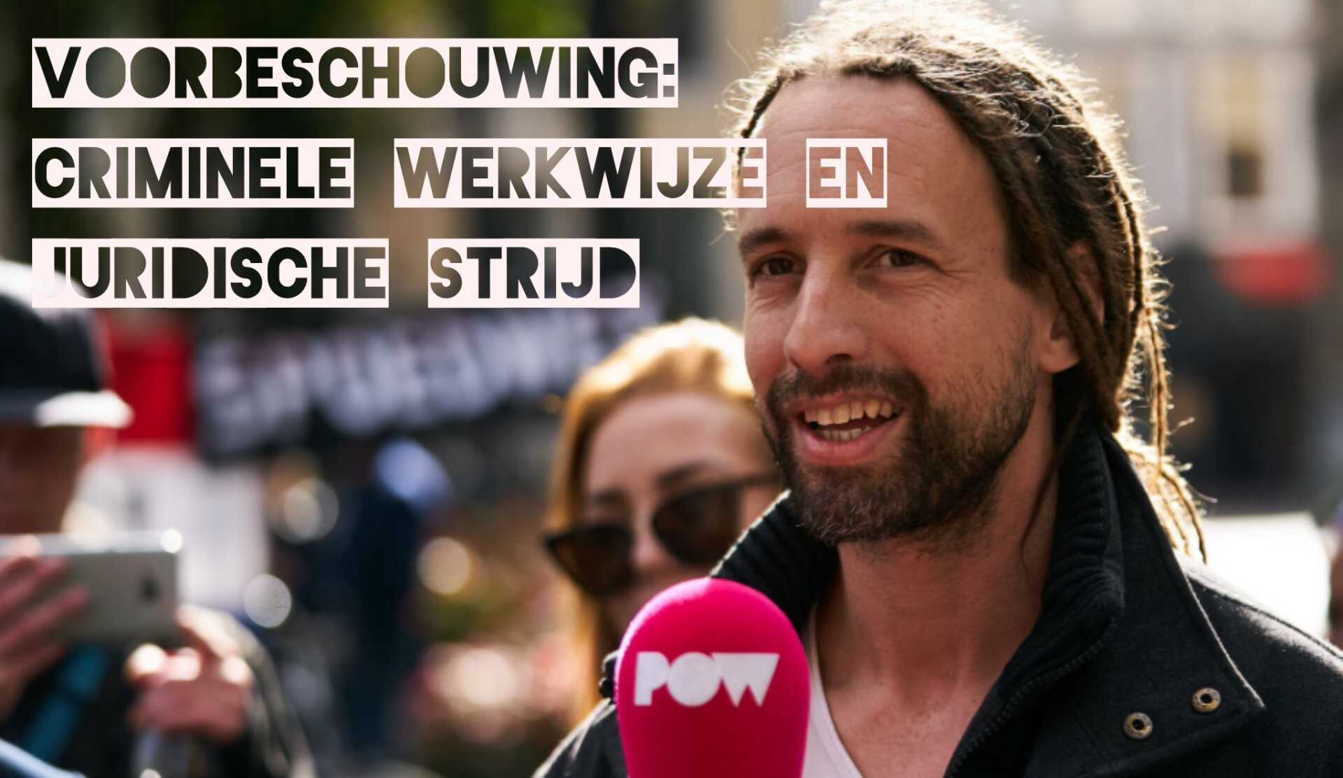 Voorbeschouwing Criminele werkwijze en juridische strijd